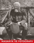 Masaryk ve fotografii - 120 obrazů.