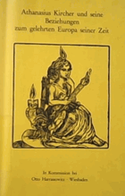 Athanasius Kircher und seine Beziehungen zum gelehrten Europa seiner Zeit