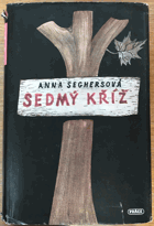 Sedmý kříž - román z Hitlerova Německa VĚNOVÁNÍ AUTORA!! SIGNIERT Seghers!!!!!
