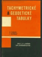 Tachymetrické a geodetické tabulky - učební pomůcka pro 3. a 4. ročník studia oboru 09-2-05 ...