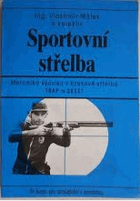Sportovní střelba. Metodika výcviku v brokové střelbě TRAP a SKEET