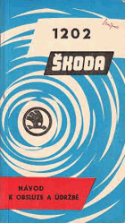 ŠKODA 1202 - NÁVOD K OBSLUZE A ÚDRŽBĚ
