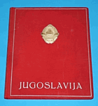 Jugoslavija - Jihoslávie v boji za svobodu v obnově a výstavbě země slunce a zdraví