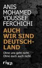 Auch wir sind Deutschland - ohne uns geht nicht, ohne euch auch nicht