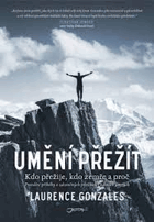 Umění přežít - kdo přežije, kdo zemře a proč - pravdivé příběhy o zázračných ...