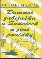 Domácí zabijačka v Sudetech a jiné povídky.