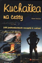 Kuchařka na cesty - 100 jednoduchých receptů k vaření