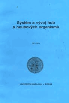 Systém a vývoj hub a houbových organismů