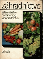 Záhradníctvo - zelinárstvo, ovocinárstvo, vinohradníctvo