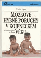 Mozkové hybné poruchy v kojeneckém věku. Včasná diagnóza a terapie
