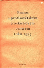 Proces s protisovětským trockistickým centrem roku 1937