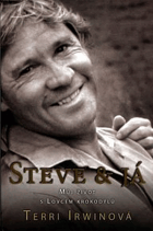 Steve & já. můj život s Lovcem krokodýlů