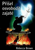 Přišel osvobodit zajaté