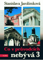 Co v průvodcích nebývá 3, aneb, Třetí pokračování historie Prahy k snadnému zapamatování