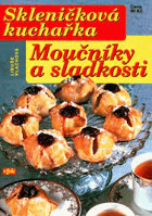 Skleničková kuchařka - moučníky a sladkosti