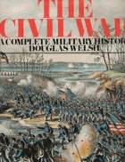 The Civil War - A complete military history