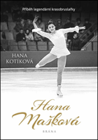 Hana Mašková - příběh legendární krasobruslařky