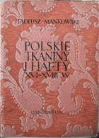 Polskie tkaniny i hafty 16 - 18. wieku