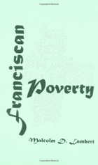 Franciscan poverty- the doctrine of absolute poverty of Christ and the apostles in the Franciscan ...