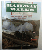 Railway Walks - Over 25 Delightful Rambles Around Great Britain