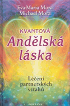 Kvantová andělská láska - léčení a inspirace láskyplných partnerských vztahů