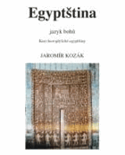 Egyptština - jazyk bohů - kurz hieroglyfické egyptštiny