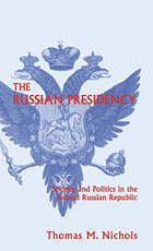 The Russian presidency - society and politics in the second Russian Republic.