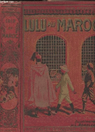 Les Enfants aux colonies - Lulu au Maroc - deuxieme edition