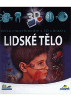 Lidské tělo - velká encyklopedie s 3D obrázky