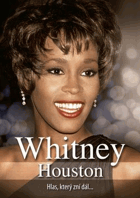 Whitney Houston - hlas, který zní dál--