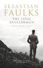 The fatal Englishman - three short lives