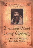 Ztracené učení lamy Góvindy - živá moudrost moderního tibetského mistra