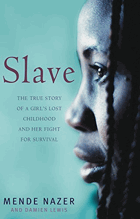 Slave - The True Story of a Girl's Lost Childhood and Her Fight for Survival