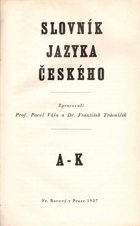 Slovník jazyka českého I (A - K)