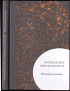 Novoidealista Josef Kratochvil - philisophus perennis