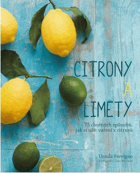 Citrony a limety - 75 chutných způsobů, jak si užít vaření z citrusů