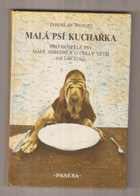 Malá psí kuchařka - pro dospělé psy malé, střední a o chlup větší (od 2 do 25 kg)