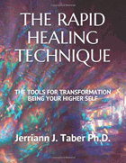 The Rapid Healing Technique-The Tools for Transformation Being Your Higher Self