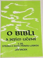 O bibli a jejím učení 3 Stezka k bohu pravou láskou