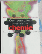 Kompendium středoškolské chemie - vhodné pro přípravu k maturitám a k přijímacím ...