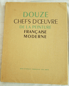 DOUZE CHEFS D’ŒUVRE De la Peinture Française Moderne