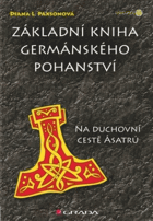 Základní kniha germánského pohanství - na duchovní cestě Ásatrú
