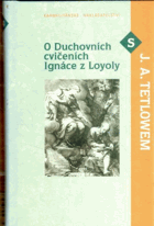 O Duchovních cvičeních Ignáce z Loyoly s J.A. Tetlowem