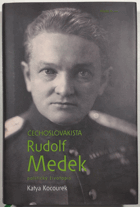 Čechoslovakista Rudolf Medek - politický životopis