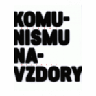 Komunismu navzdory - příběhy bezpráví