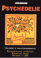 Psychedelie - trilogie o halucinogenech