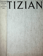 Tizian - Gemälde und Zeichnungen - 327 Abbildungen und 9 Tafeln