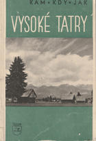Vysoké Tatry v létě i v zimě. Kam, kdy, jak