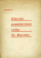 Zákulisí presidentské volby Dr.Beneše Edvard Beneš