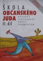 Škola občanského juda - rukověť sebeobrany proti trampotám II.